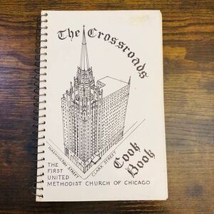 Vintage Church Cookbook The Crossroads 1984 United Methodist Church Chicago VTG